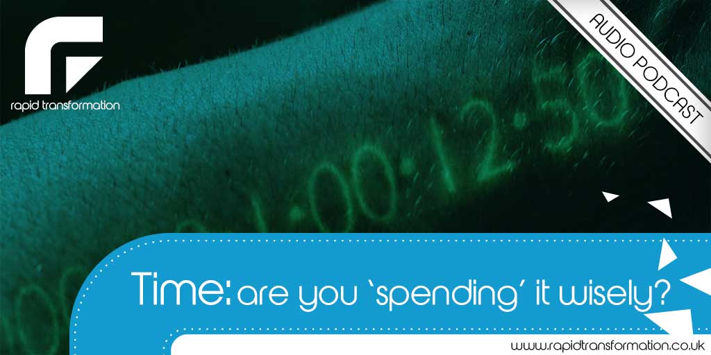 Time: Are You Spending It Wisely? Rapid Transformation time