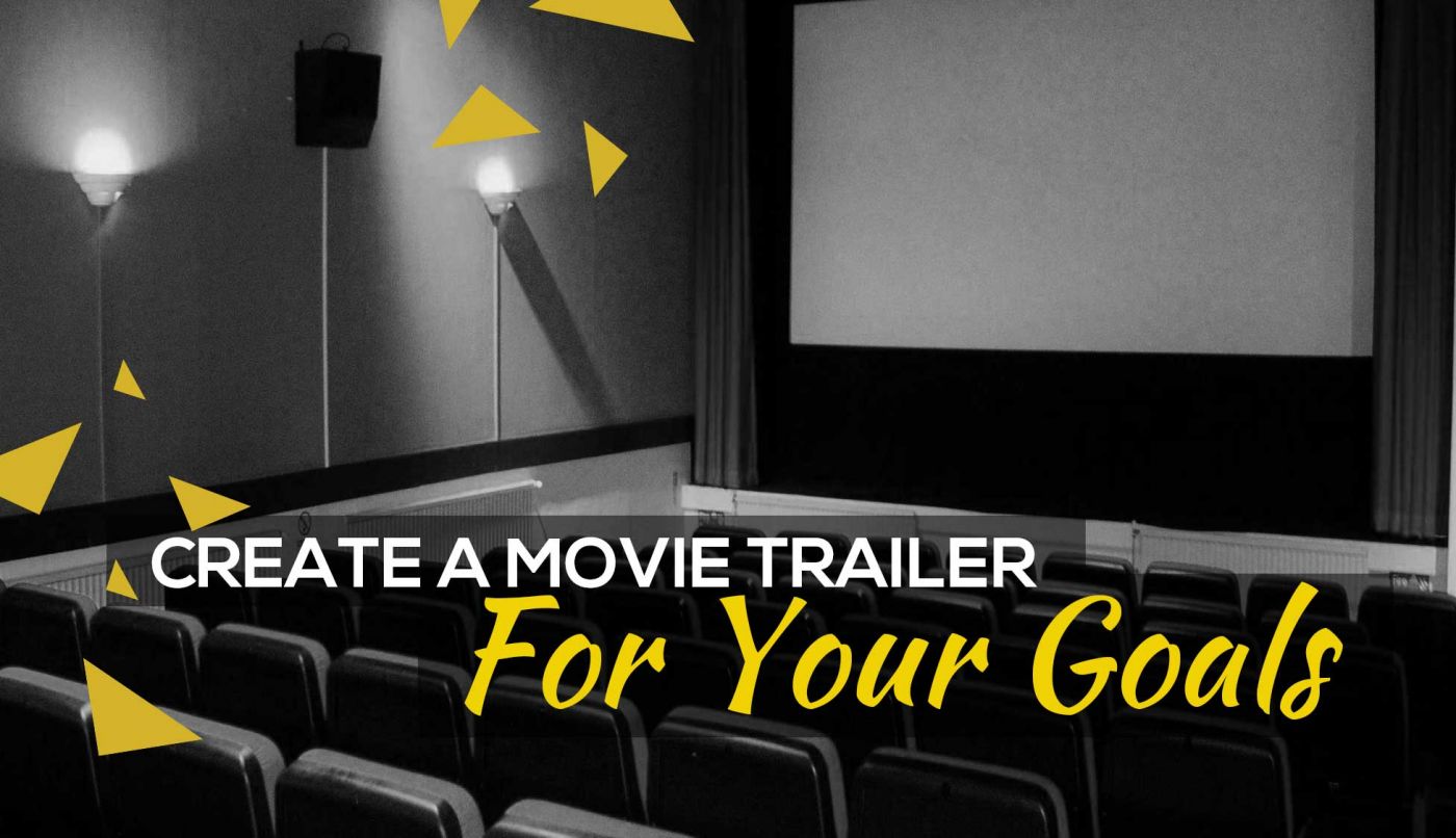 createamovietrailerforyougoals_16x9_website_mq createamovietrailerforyougoals_16x9_website_mq