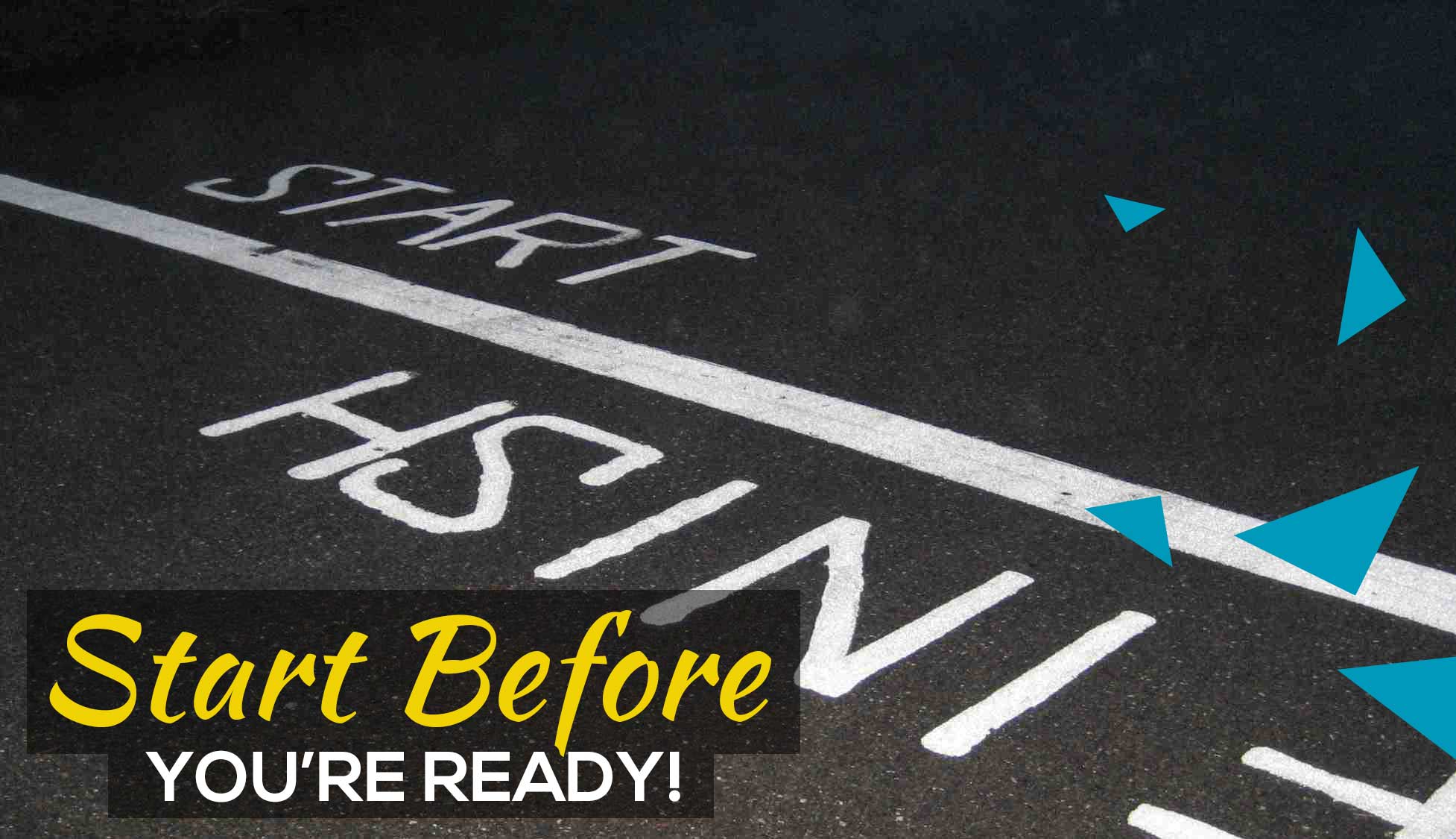 startbeforeyourready_16x9_website_mq startbeforeyourready_16x9_website_mq